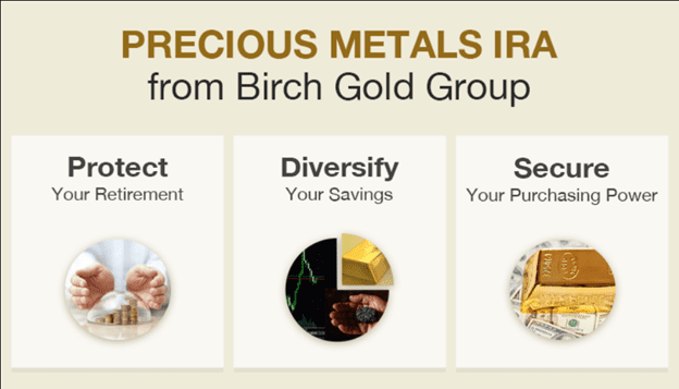 Birch Gold Group allows you to protect your retirement with a precious metals IRA